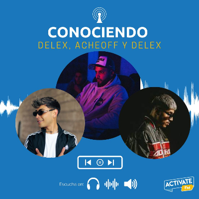 ENTREVISTA A ACHEOFF, D ROCHA Y DELEX