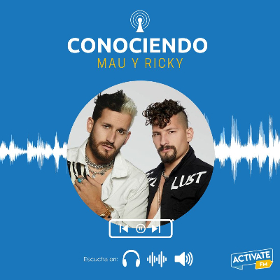 ENTREVISTA A MAU Y RICKY